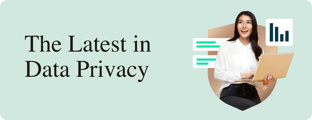 The Latest in Data Privacy